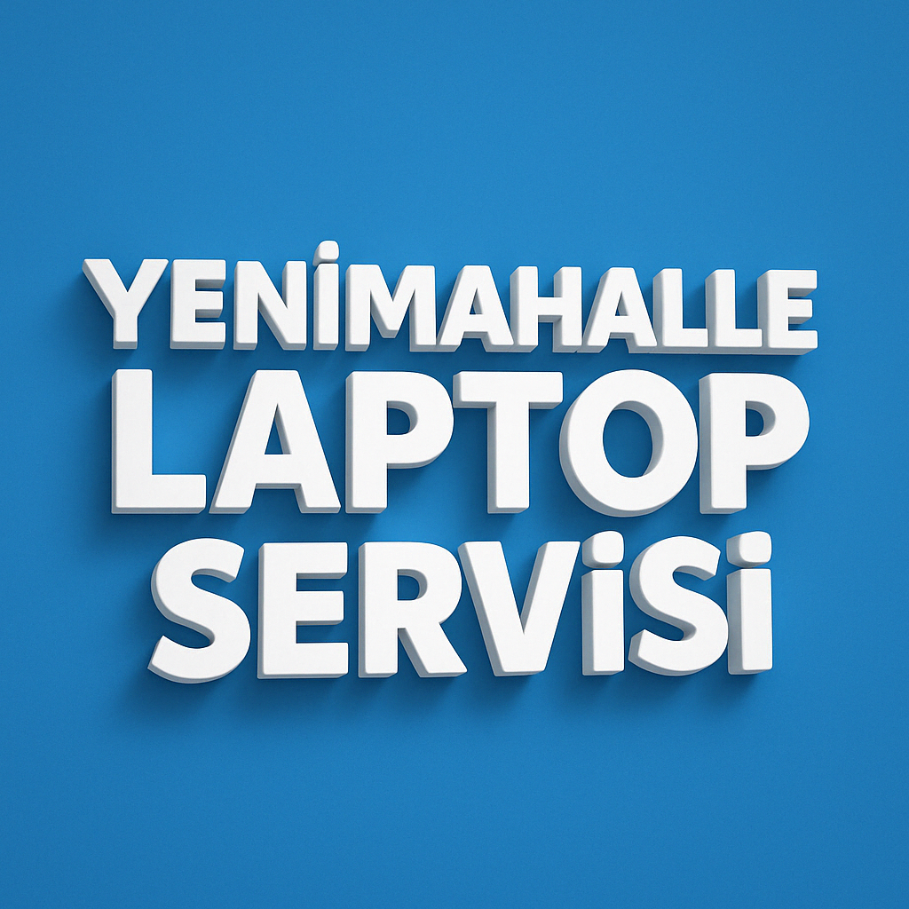 Yenimahalle Laptop Servisi
